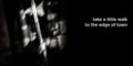 take a little walk to the edge of town | lost quotes #67: take a little walk to the edge of town